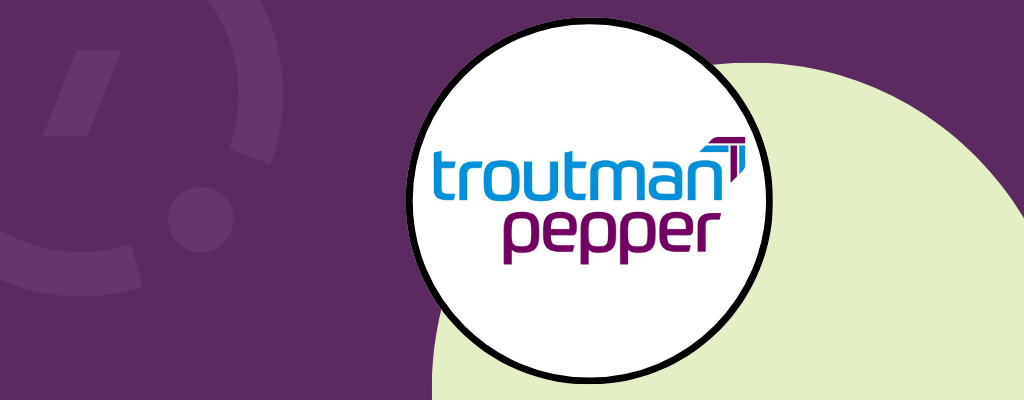 Troutman Pepper Series